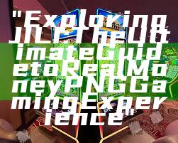 "Exploring JILI: The Ultimate Guide to Real Money PNG Gaming Experience"