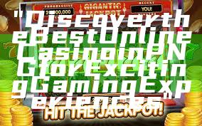 "Discover the Best Online Casino in PNG for Exciting Gaming Experiences"