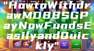 "How to Withdraw MD88 SG PayNow Funds Easily and Quickly"