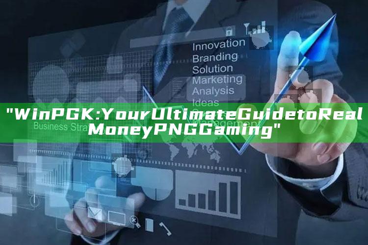 "WinPGK: Your Ultimate Guide to Real Money PNG Gaming"
