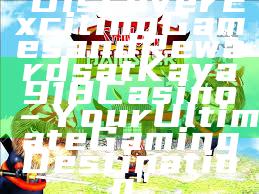 "Discover Exciting Games and Rewards at Kaya918 Casino – Your Ultimate Gaming Destination"