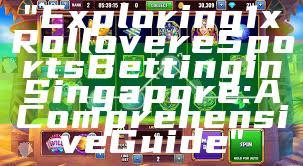 "Exploring 1x Rollover eSports Betting in Singapore: A Comprehensive Guide"