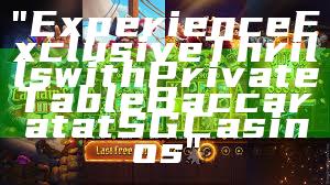 "Experience Exclusive Thrills with Private Table Baccarat at SG Casinos"